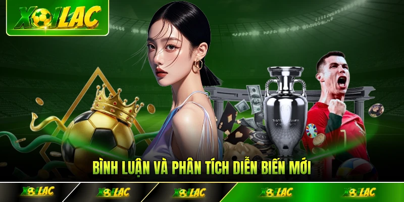 Bình luận và phân tích diễn biến mới