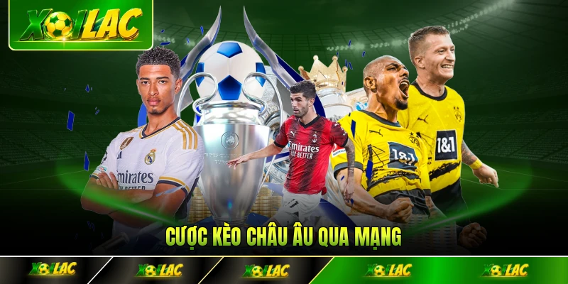 Cách đặt cược kèo châu Âu qua mạng