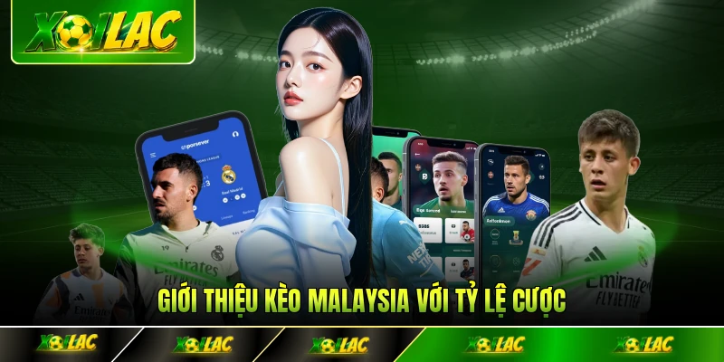 Giới thiệu kèo Malaysia với tỷ lệ cược