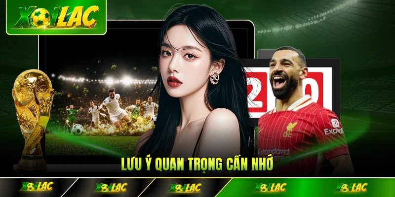Lưu ý quan trọng cần nhớ