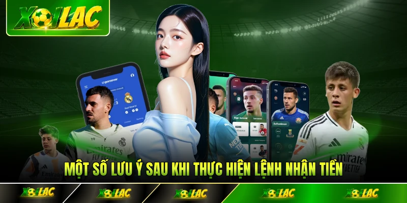 Một số lưu ý sau khi thực hiện lệnh nhận tiền