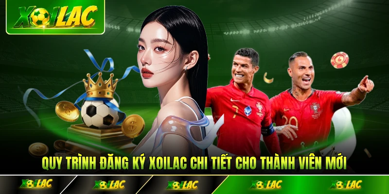 Quy trình đăng ký Xoilac chi tiết cho thành viên mới