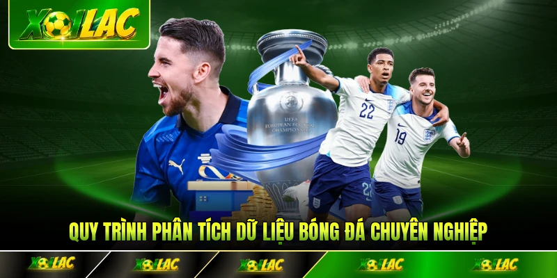 Quy trình phân tích dữ liệu bóng đá chuyên nghiệp
